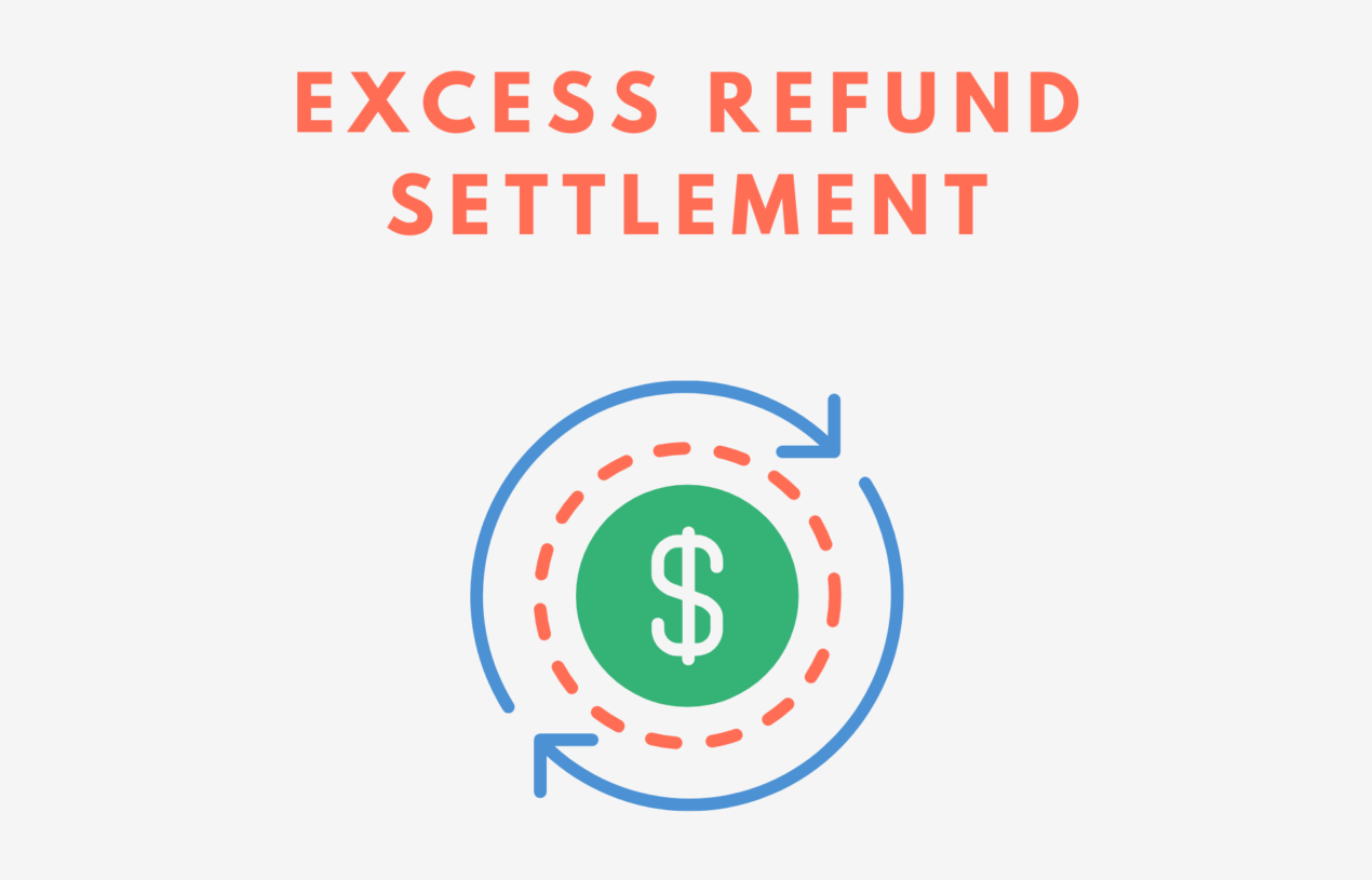 Excess Refund Settlement