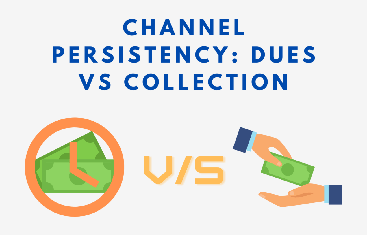 Channel Persistency: Dues vs Collection